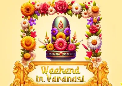 Weekend in Varanasi